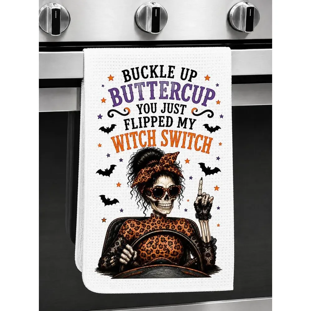Halloween Skeleton Kitchen Towel Buckle Up Buttercup Witch Switch Funny Decor